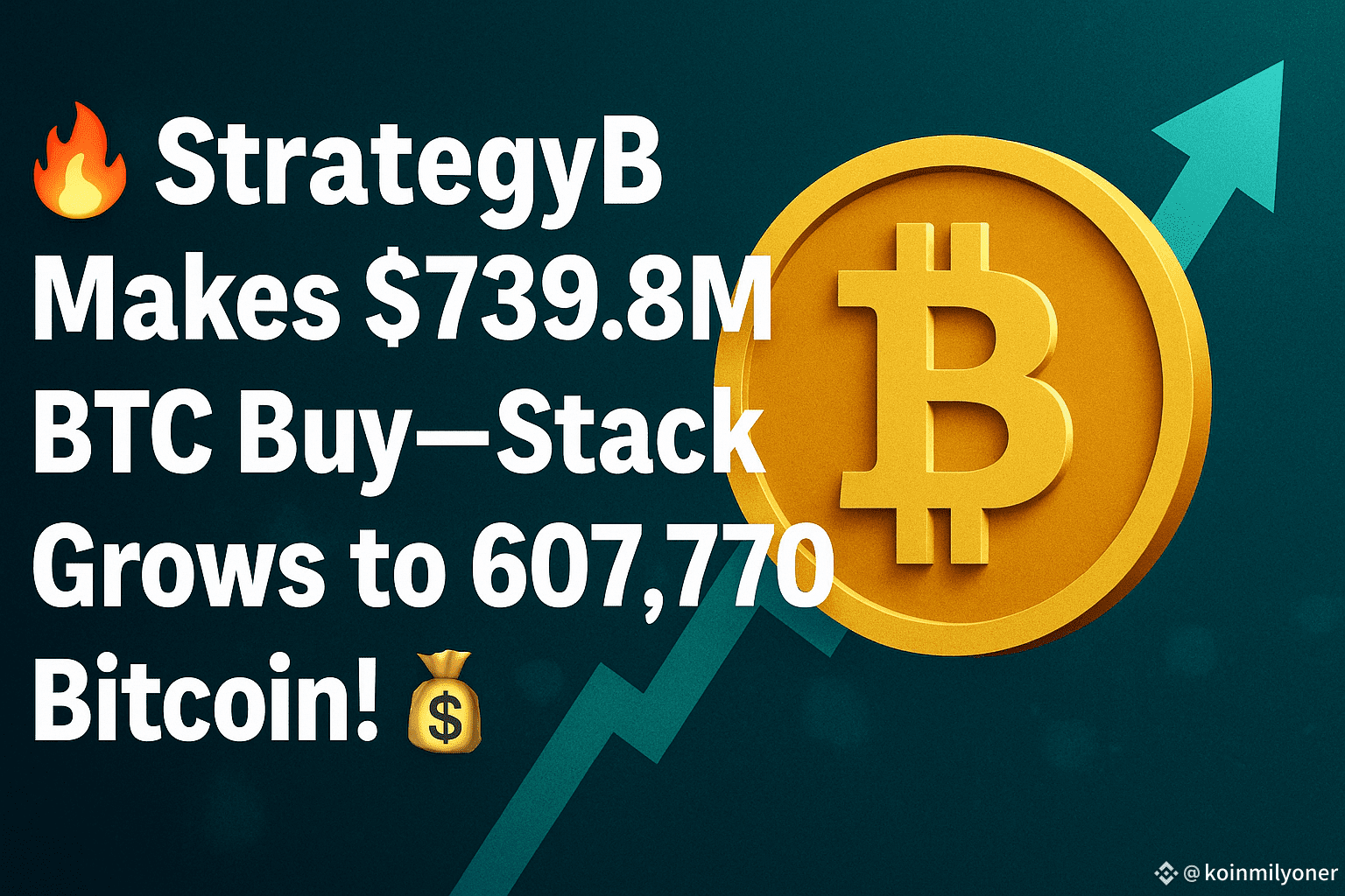 🔥 Strategy₿ Makes $739.8M BTC Buy—Stack Grows to 607,770 Bi ...