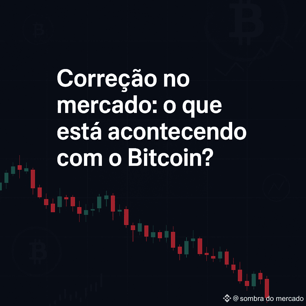 Market Correction: What is happening with Bitcoin | sombra do mercado on  Binance Square