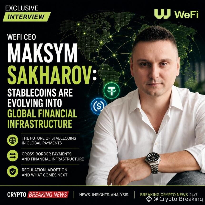 Wefi Ceo Maksym Sakharov: Stablecoins Are Evolving Into Global Financial Infrastructure
