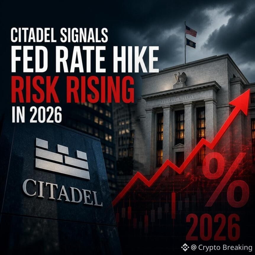 Citadel Signals Fed Rate Hike Risk Rising In 2026