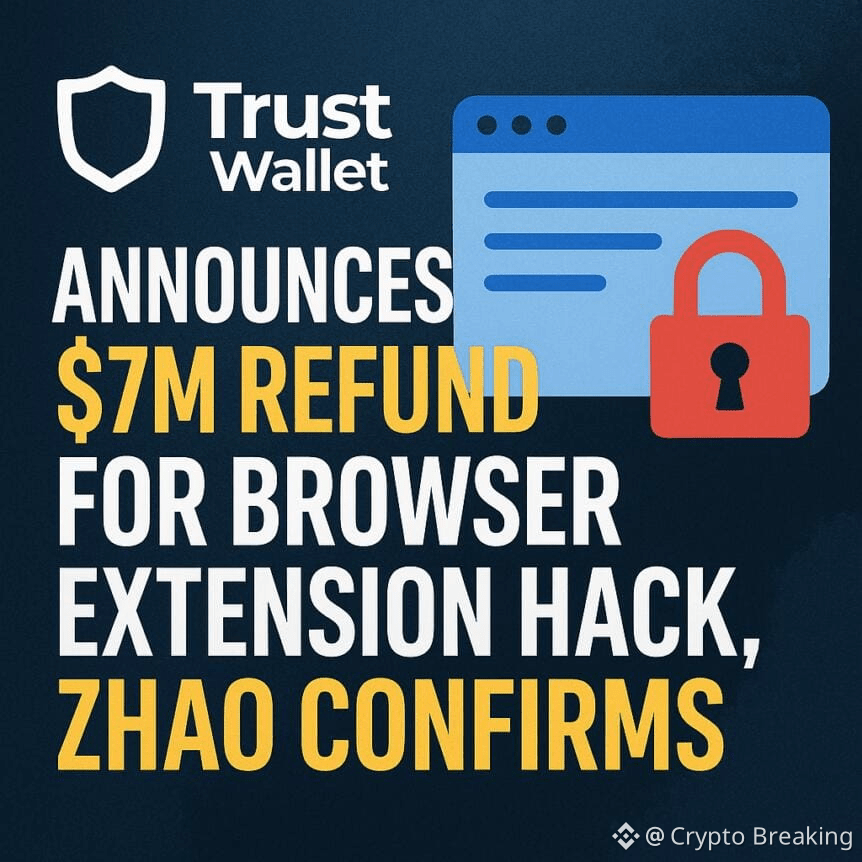 Trust Wallet Announces $7m Refund For Browser Extension Hack, Zhao Confirms