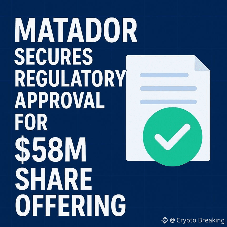 Matador Secures Regulatory Approval For $58m Share Offering