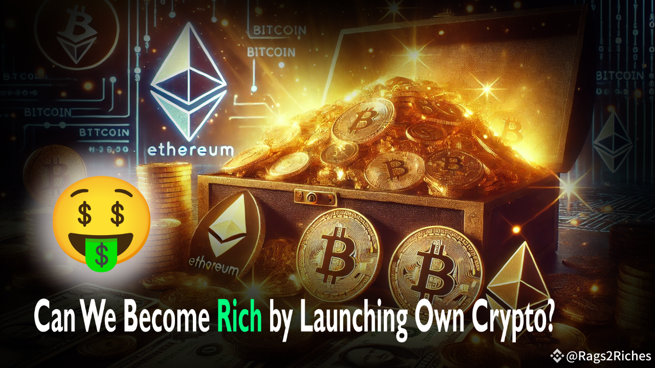 Can We Create Our Own Crypto and Become Rich? | Rags2Riches on Binance  Square