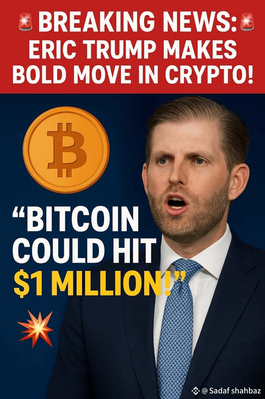 🚨 Breaking News: Eric Trump Makes Bold Move in Crypto! | Sadaf shahbaz on  Binance Square