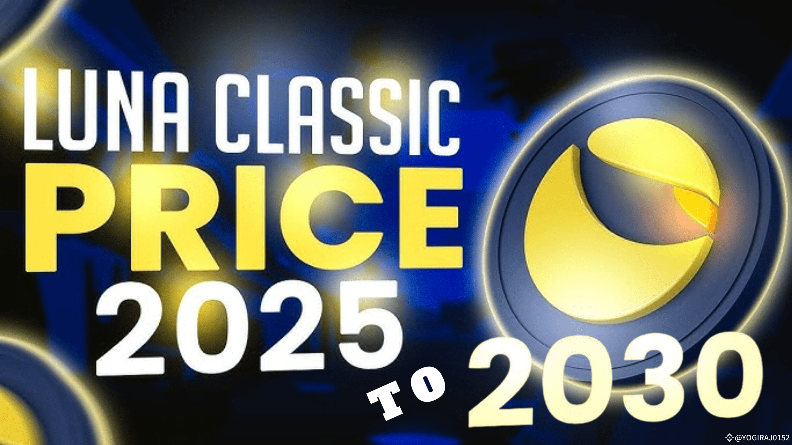 Terra Classic (LUNC) Price Prediction 2025, 2026-2030 | YOGIRAJ0152 on  Binance Square