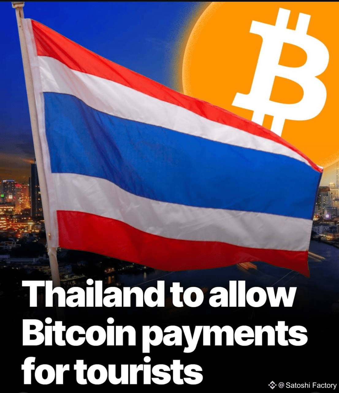 🇹🇭 Thailand will allow Bitcoin payments for tourists! The | Satoshi  Factory on Binance Square