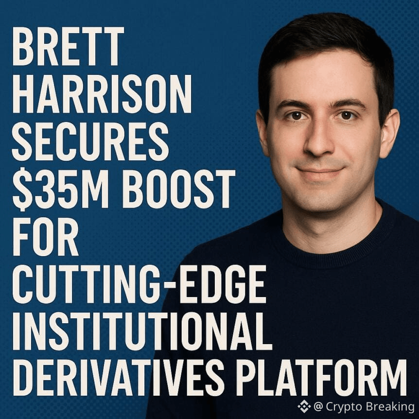 Brett Harrison Secures $35m Boost For Cutting-Edge Institutional Derivatives Platform