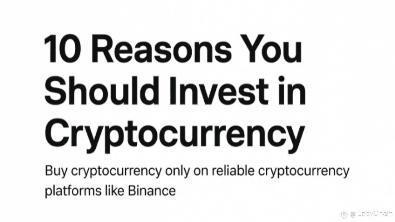 10 Reasons Why You Should Invest in Cryptocurrency | LadyChain on Binance  Square