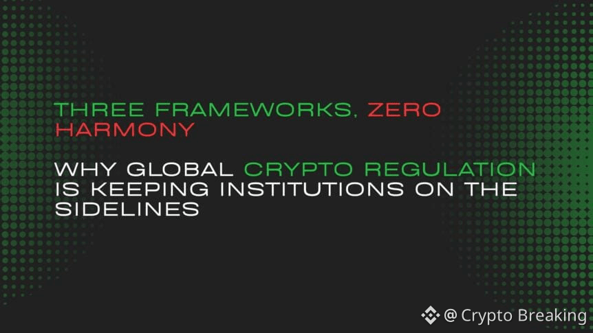 Three Frameworks, Zero Harmony: Why Global Crypto Regulation Is Keeping Institutions On The Sidelines