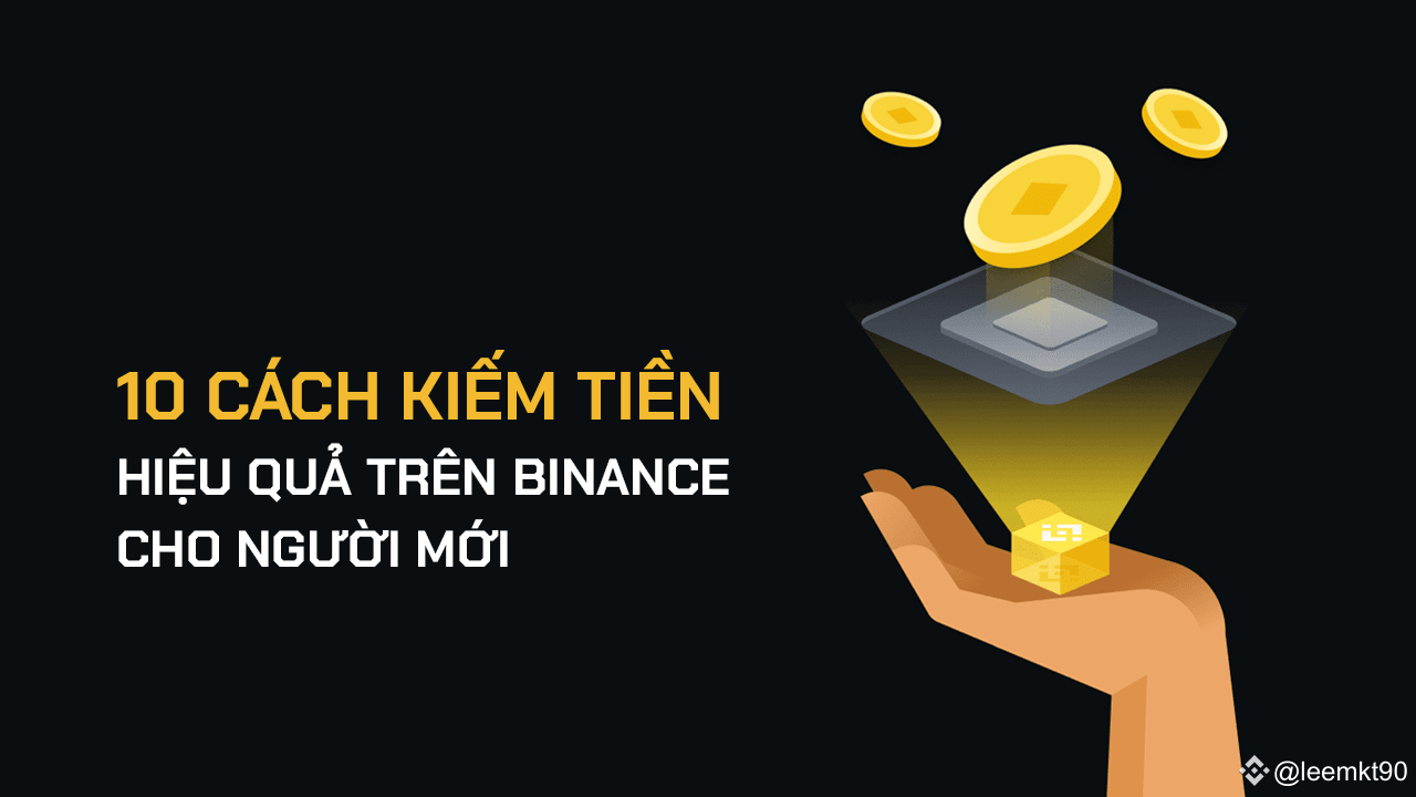 10 cách kiếm tiền hiệu quả trên Binance cho người mới | Kiến Thức ...