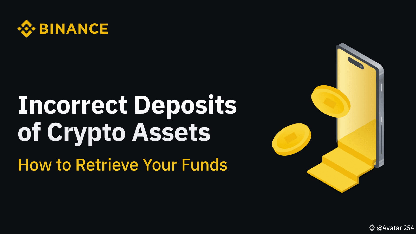 INCORRECT DEPOSITS OF CRYPTO ASSETS. How to retrieve your funds... | Avatar  254 on Binance Square