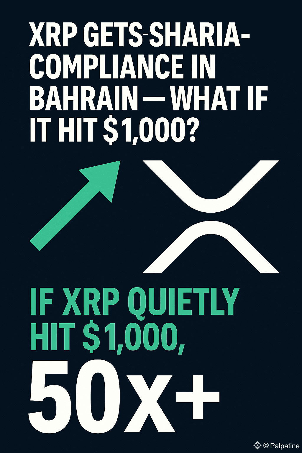 🚀 XRP GETS SHARIA-COMPLIANCE IN BAHRAIN — WHAT IF IT HIT | Palpatine on  Binance Square