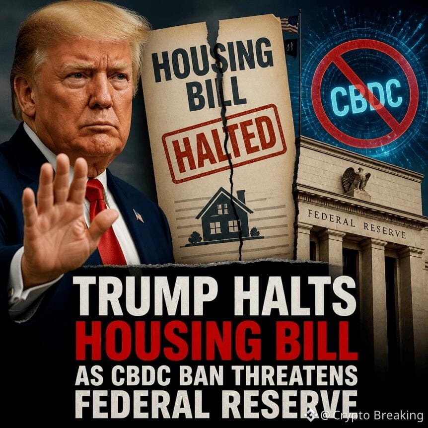 Trump Halts Housing Bill As Cbdc Ban Threatens Federal Reserve