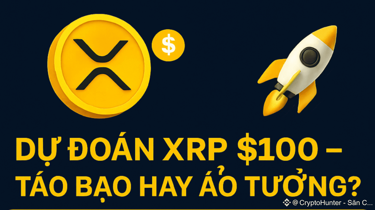 XRP Prediction $100 – Bold or Illusion? | CryptoHunter - Săn Coin on  Binance Square
