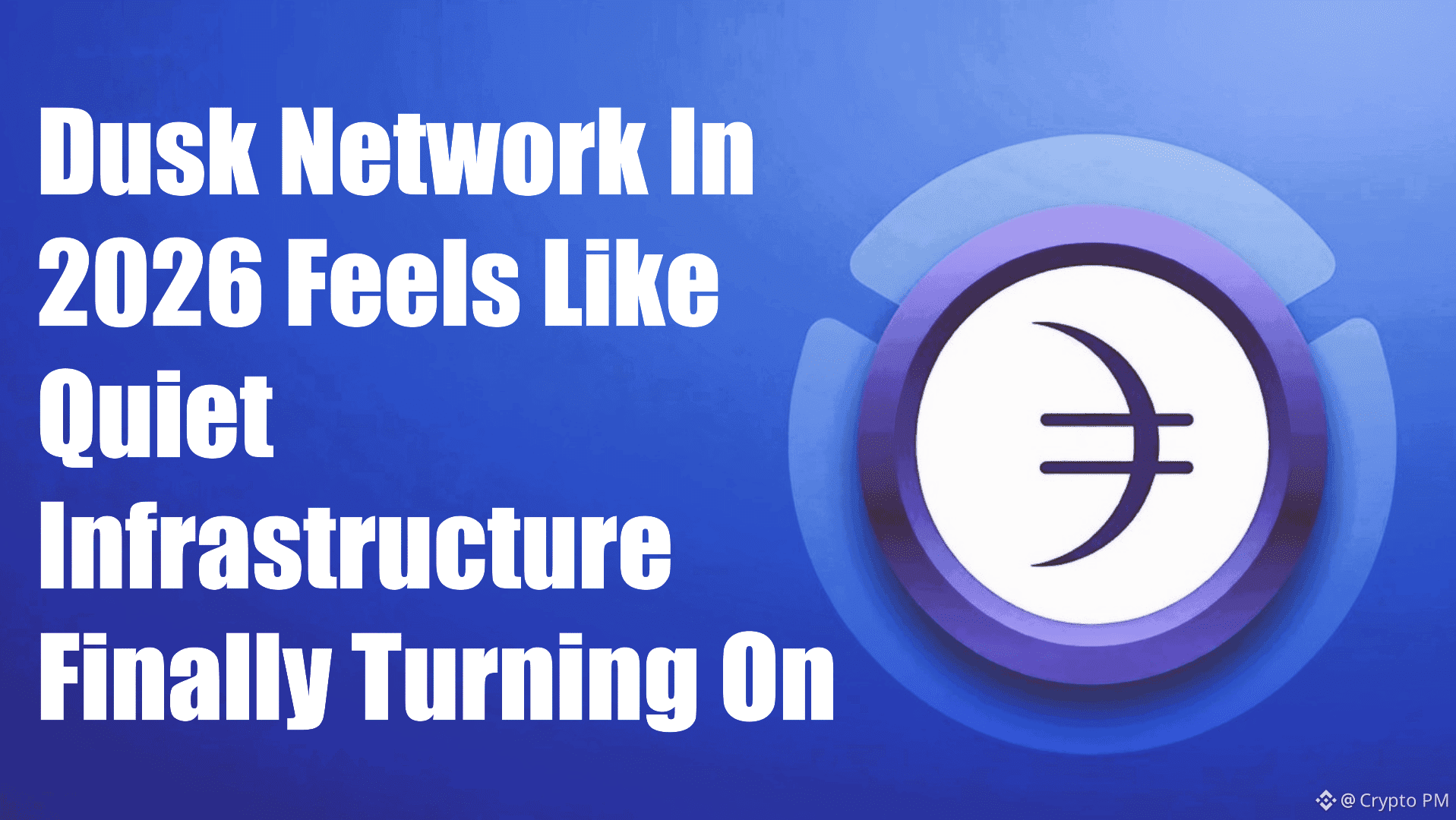 Dusk Network In 2026 Feels Like Quiet Infrastructure Finally Turning On |  Crypto PM على Binance Square