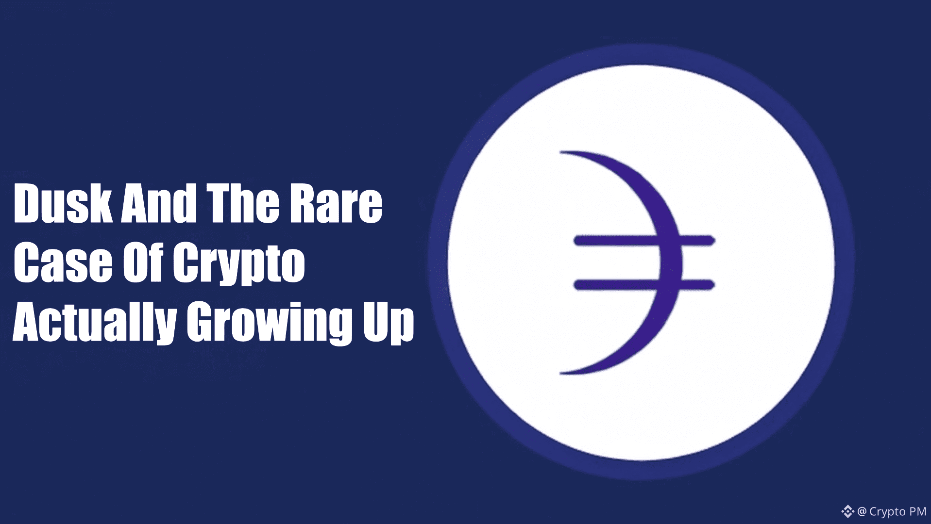 Dusk And The Rare Case Of Crypto Actually Growing Up | Crypto PM på Binance  Square
