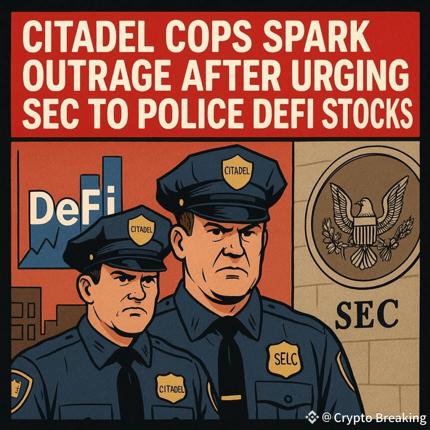 Citadel Cops Spark Outrage After Urging Sec To Police Defi Stocks