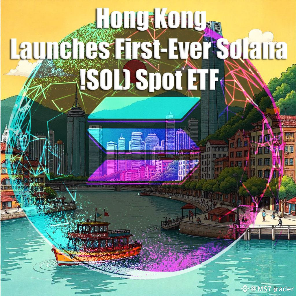 🚀 突破性消息：香港推出首個索拉納($SOL) 現貨ETF！ 🇭🇰🔥 明天將標誌著加密貨幣世界的一個歷史| 幣安廣場上的MS7 trader