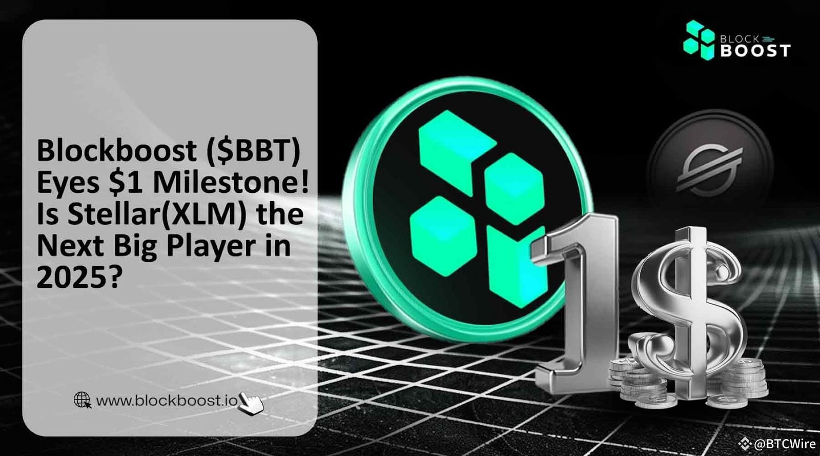BlockBoost ($BBT) Eyes $1 Milestone! Is Stellar (XLM) the Next Big Player  in 2025? | BTCWire on Binance Square