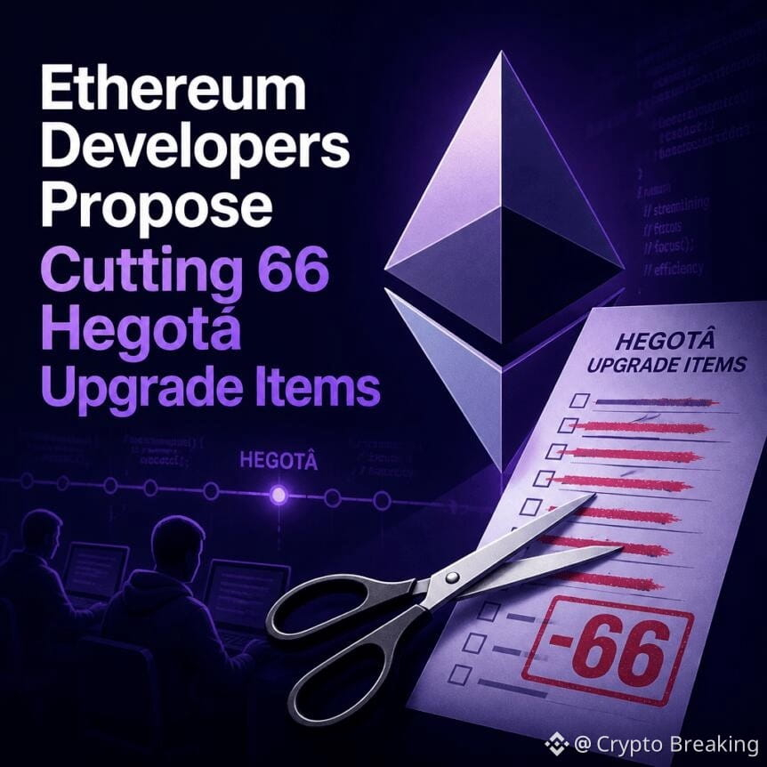 Ethereum Developers Propose Cutting 66 Hegotâ Upgrade Items
