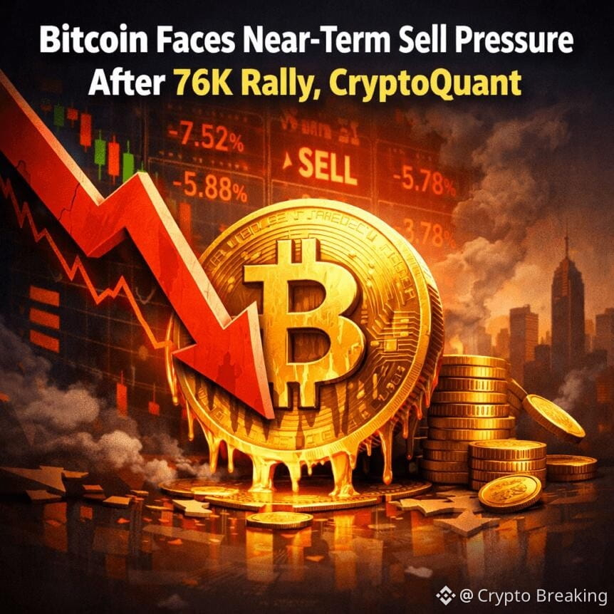 Bitcoin Faces Near-Term Sell Pressure After 76k Rally, Cryptoquant