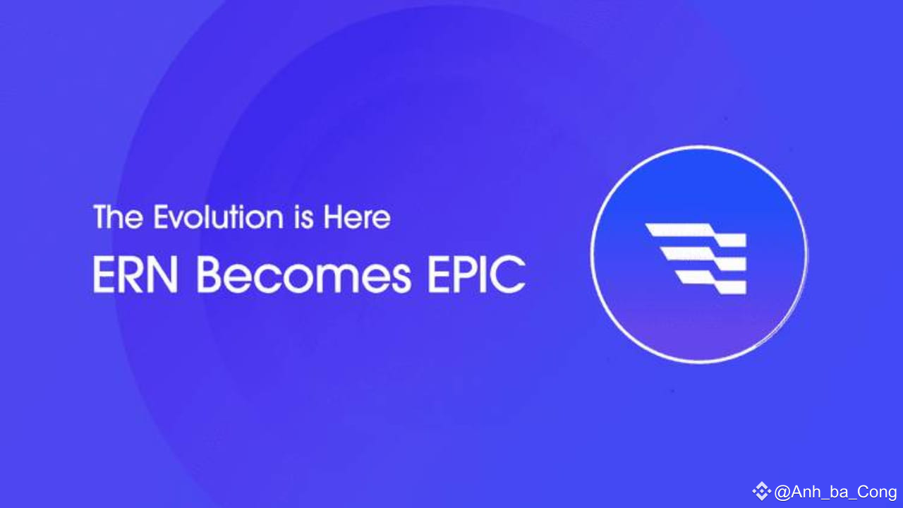 Ethernity Chain (ERN) Rebrands to Epic Chain (EPIC) – A New Transformation  | Anh_ba_Cong on Binance Square
