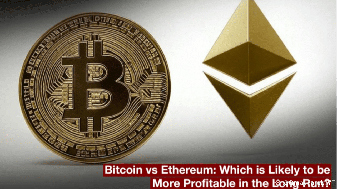 Bitcoin vs Ethereum: Welche wird langfristig profitabler sein? | Omar  Faruk777 auf Binance Square