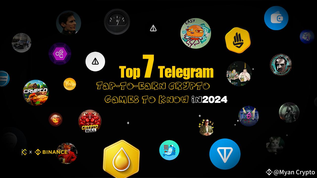 Top 7 Telegram Tap-to-Earn Crypto Games to Know in 2024 | Myan Crypto على  Binance Square