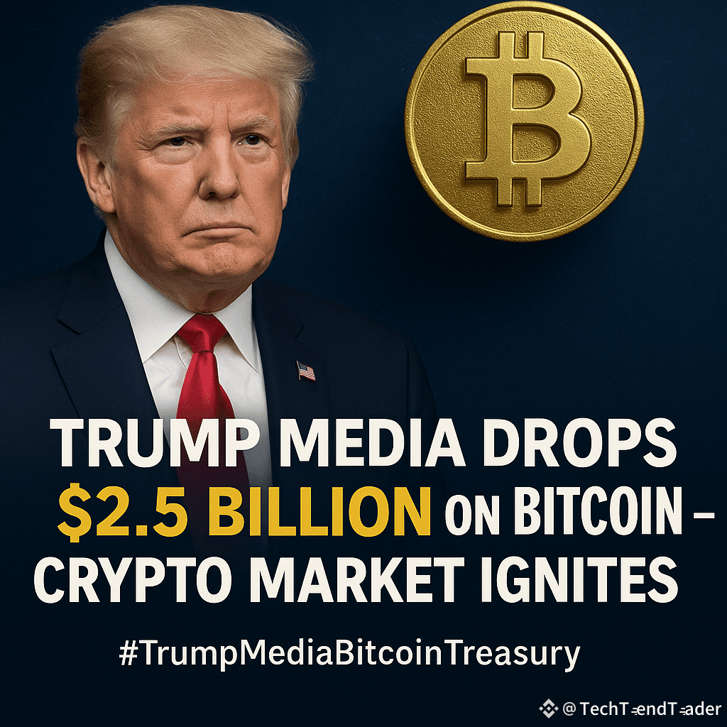 TrumpMediaBitcoinTreasury Trump Media Drops $2.5 Billion o |  TechTrendTrader on Binance Square