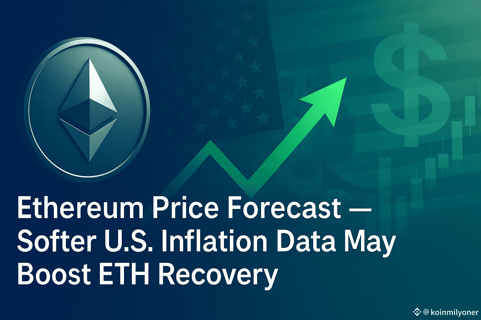 Ethereum Price Forecast — Softer U.S. Inflation Data May Boo | koinmilyoner  on Binance Square