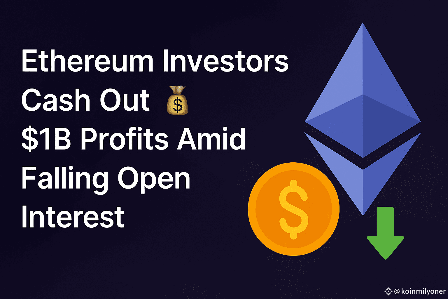 Ethereum Investors Cash Out 💰 – $1B Profits Amid Falling | koinmilyoner on  Binance Square