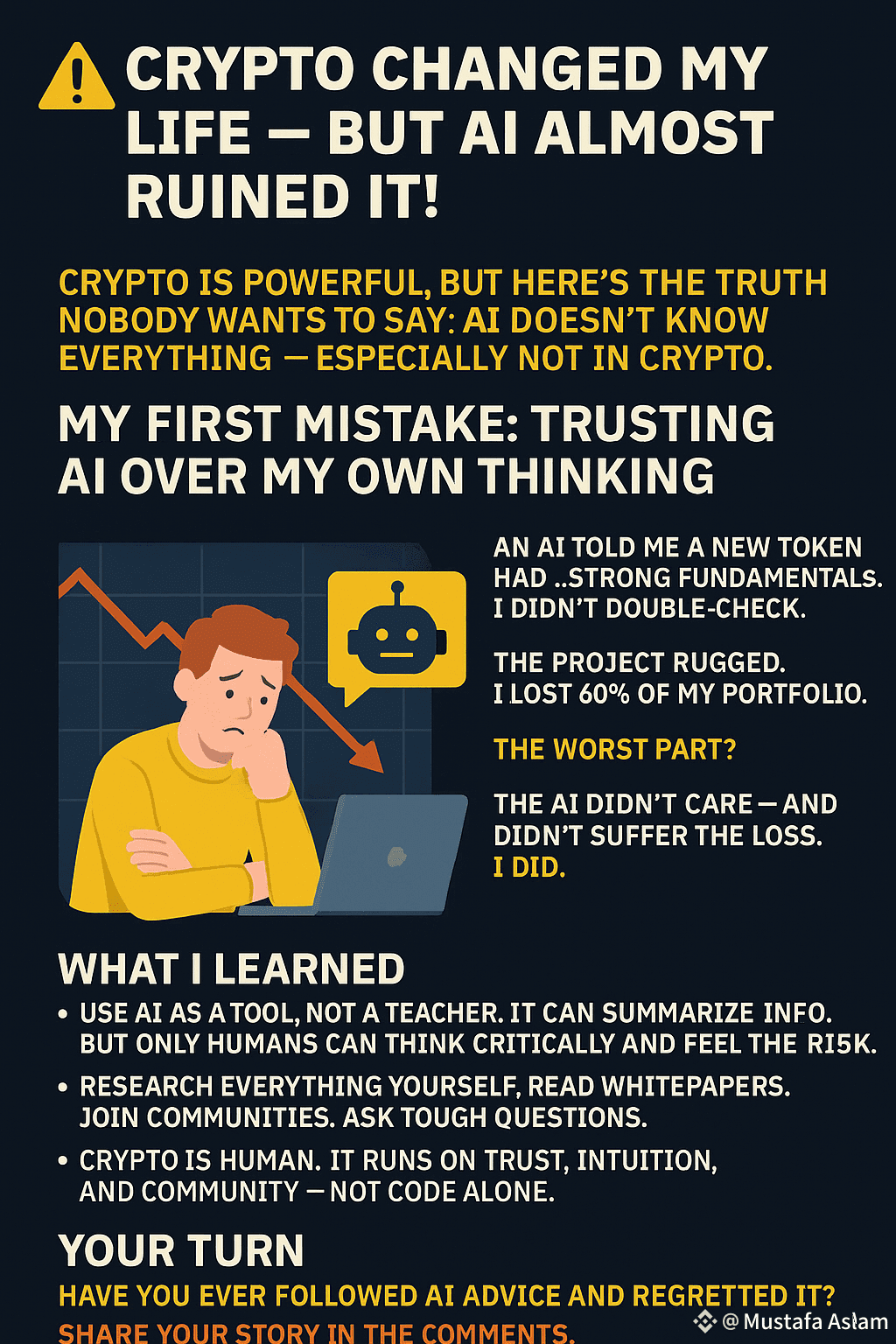 ⚠️ Crypto Changed My Life — But AI Almost Ruined It! Crypto | Mustafa Aslam  on Binance Square