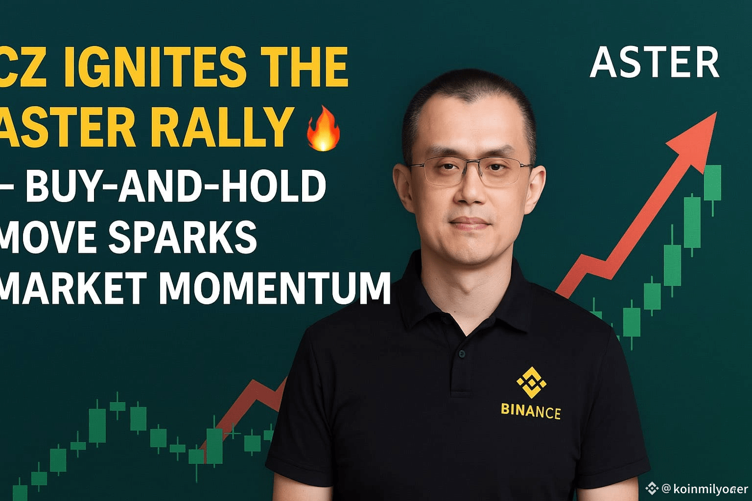 CZ Ignites the Aster Rally 🔥 — Buy-and-Hold Move Sparks | koinmilyoner on  Binance Square