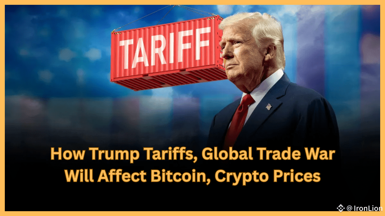 How Trump Tariffs, Global Trade War Will Affect Bitcoin, Crypto Prices |  IronLion TheAfricanAngel on Binance Square