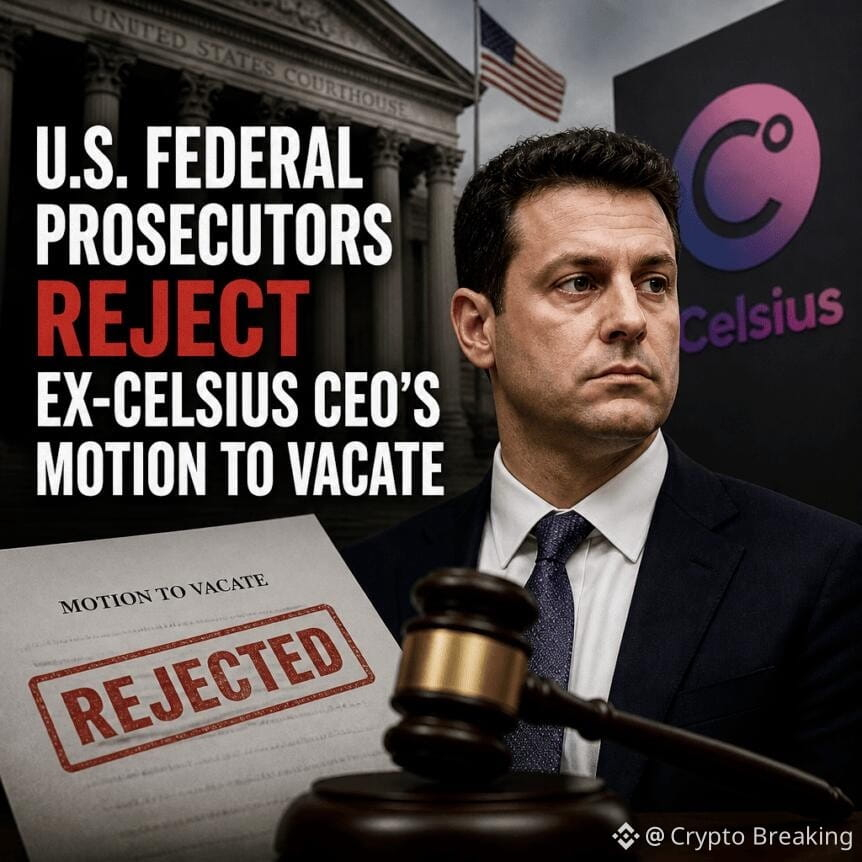 U.s. Federal Prosecutors Reject Ex-Celsius Ceo’s Motion To Vacate