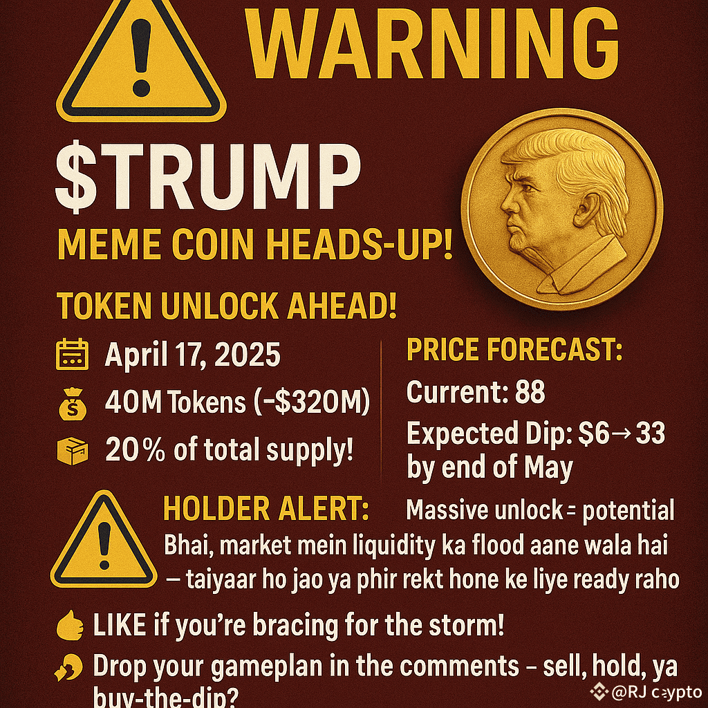 📉 $TRUMP Meme Coin 提醒！ 🔓 重大代币解锁即将到来！ 📅 日期：2025年4月17日💰 解| RJ  crypto发布于币安广场