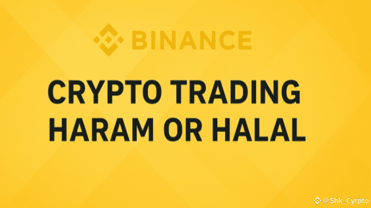 Crypto Trading Haram or Halal | Shk_Cyrpto on Binance Square
