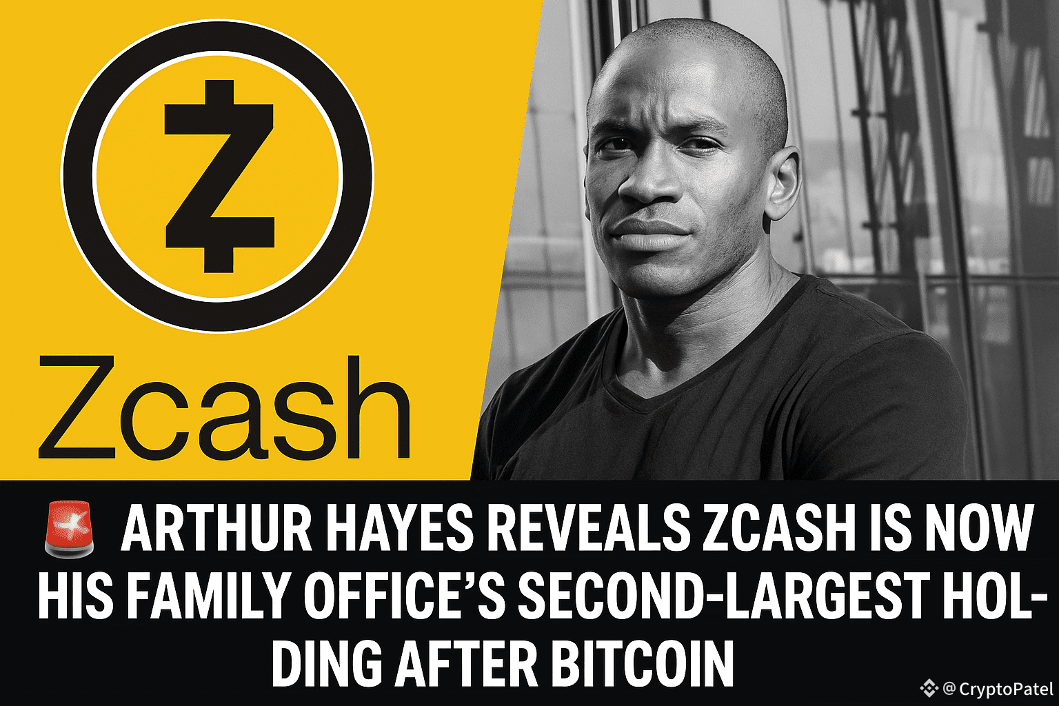CP Breaking: Arthur Hayes reveals Zcash is now his family of | CryptoPatel  على Binance Square