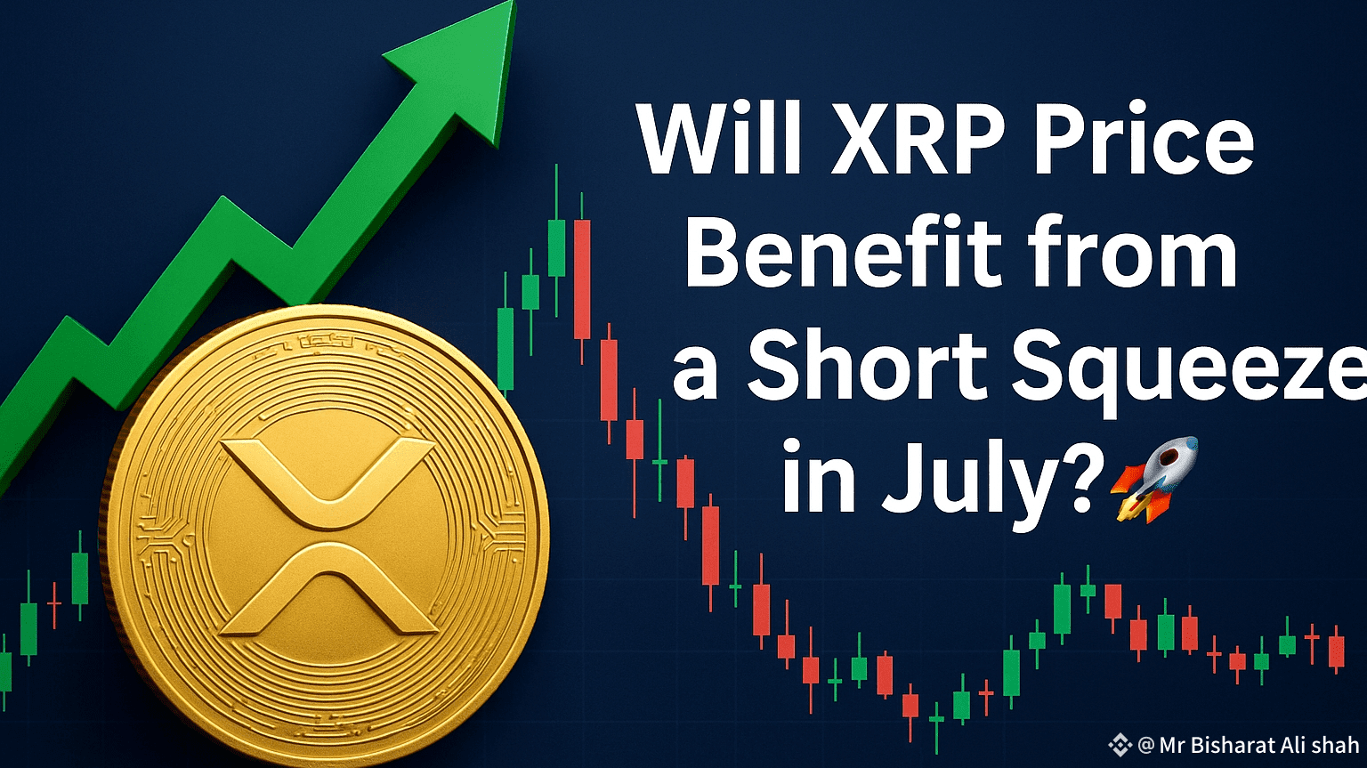 🚀 Will XRP Price Benefit from a Short Squeeze in July? | Mr Bisharat Ali  shah on Binance Square