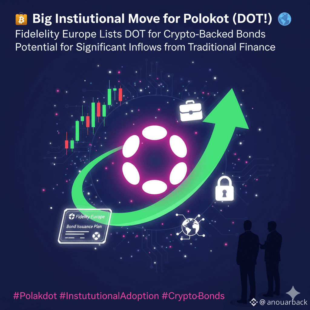 💼 Fidelity Europe has officially listed DOT as an eligible | anouarback on  Binance Square
