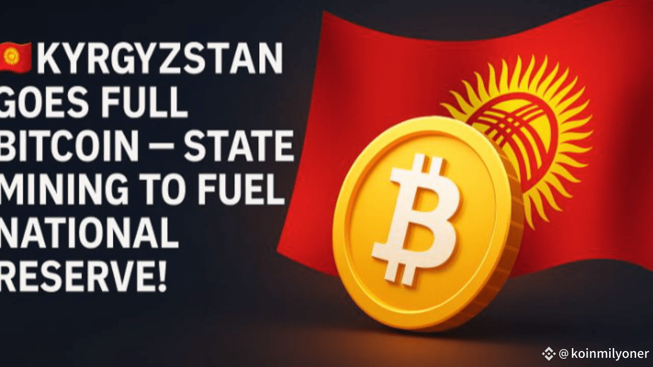 Kyrgyzstan Goes Full Bitcoin — State Mining to Fuel National Reserve! |  koinmilyoner on Binance Square