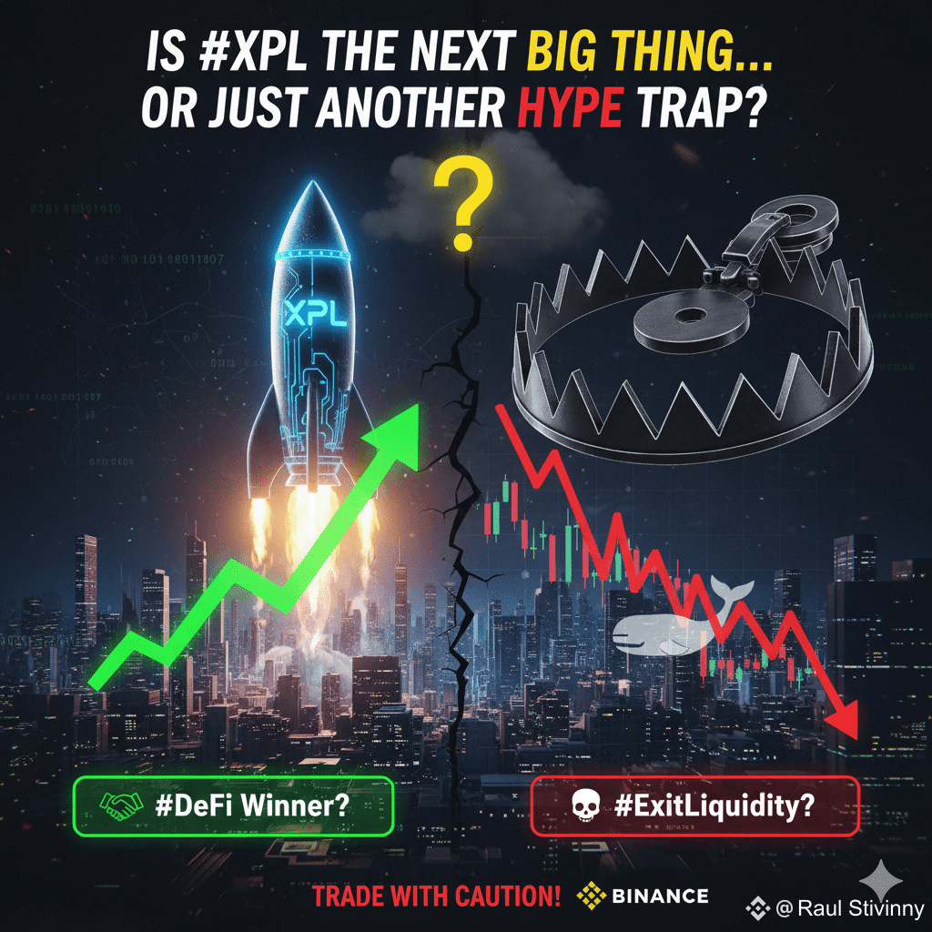 🚨 Is XPL the next big thing… or just another hype trap? 🚨 Raul