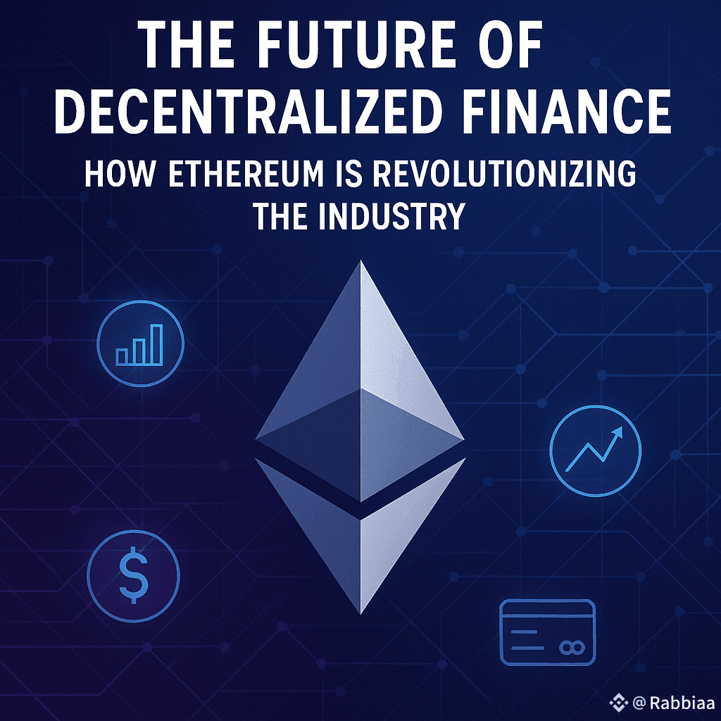 ETH The Future of Decentralized Finance: How Ethereum is | Rabbiaa on  Binance Square
