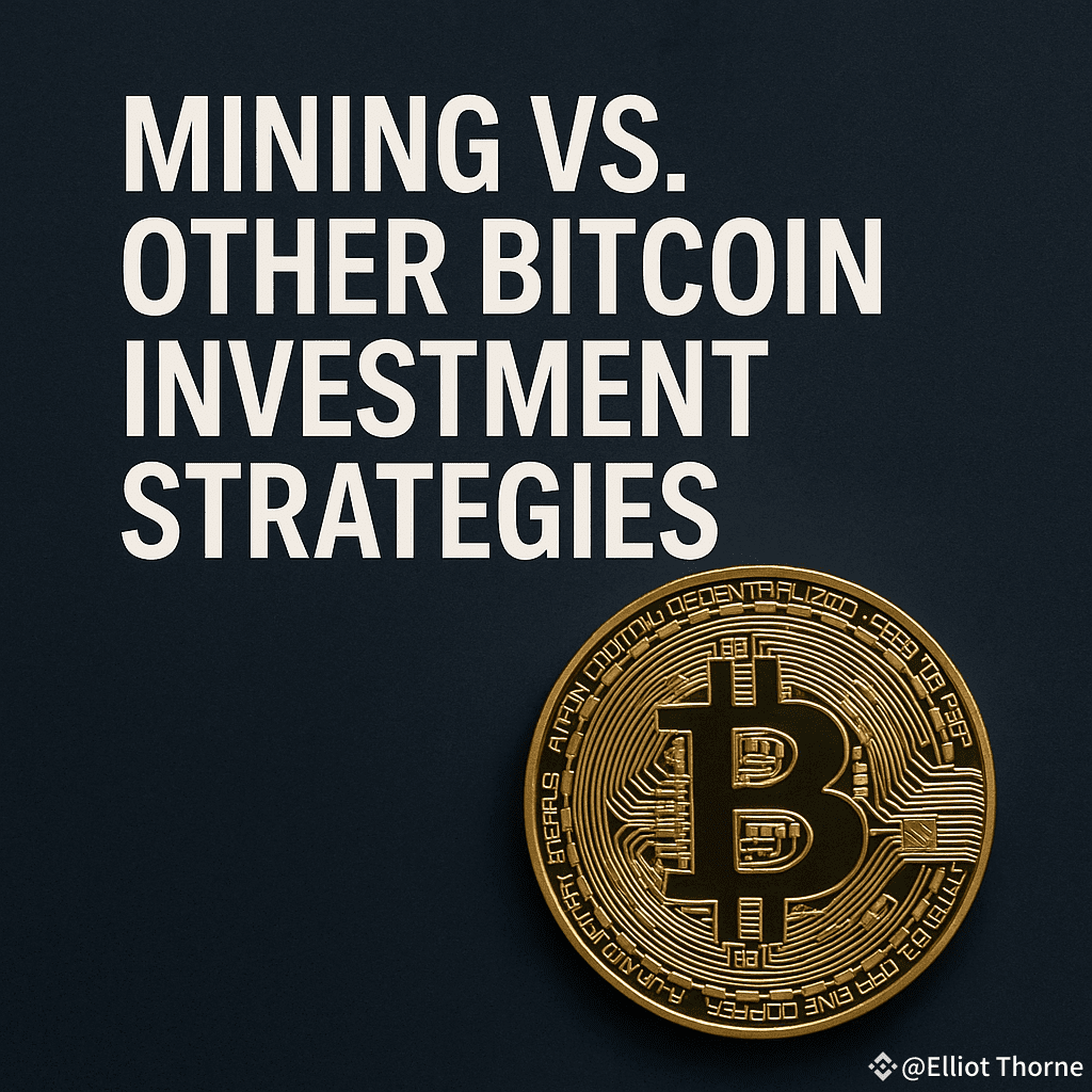 Mining vs. Other Bitcoin Investment Strategies: Why Actively Mining  Participation Offers More | Elliot Thorne en Binance Square