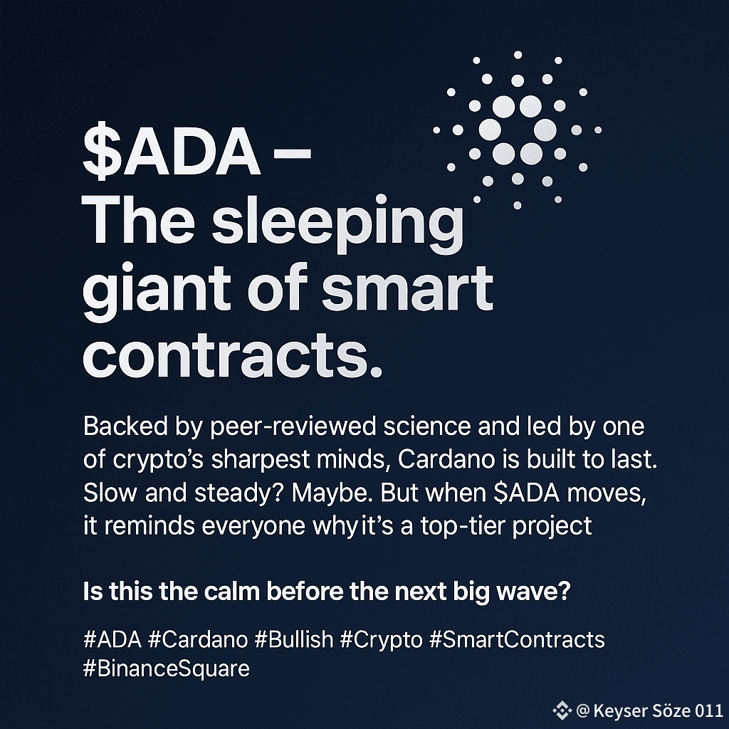 ADA - The sleeping giant of smart contracts. Backed by | Keyser Söze 011 on  Binance Square