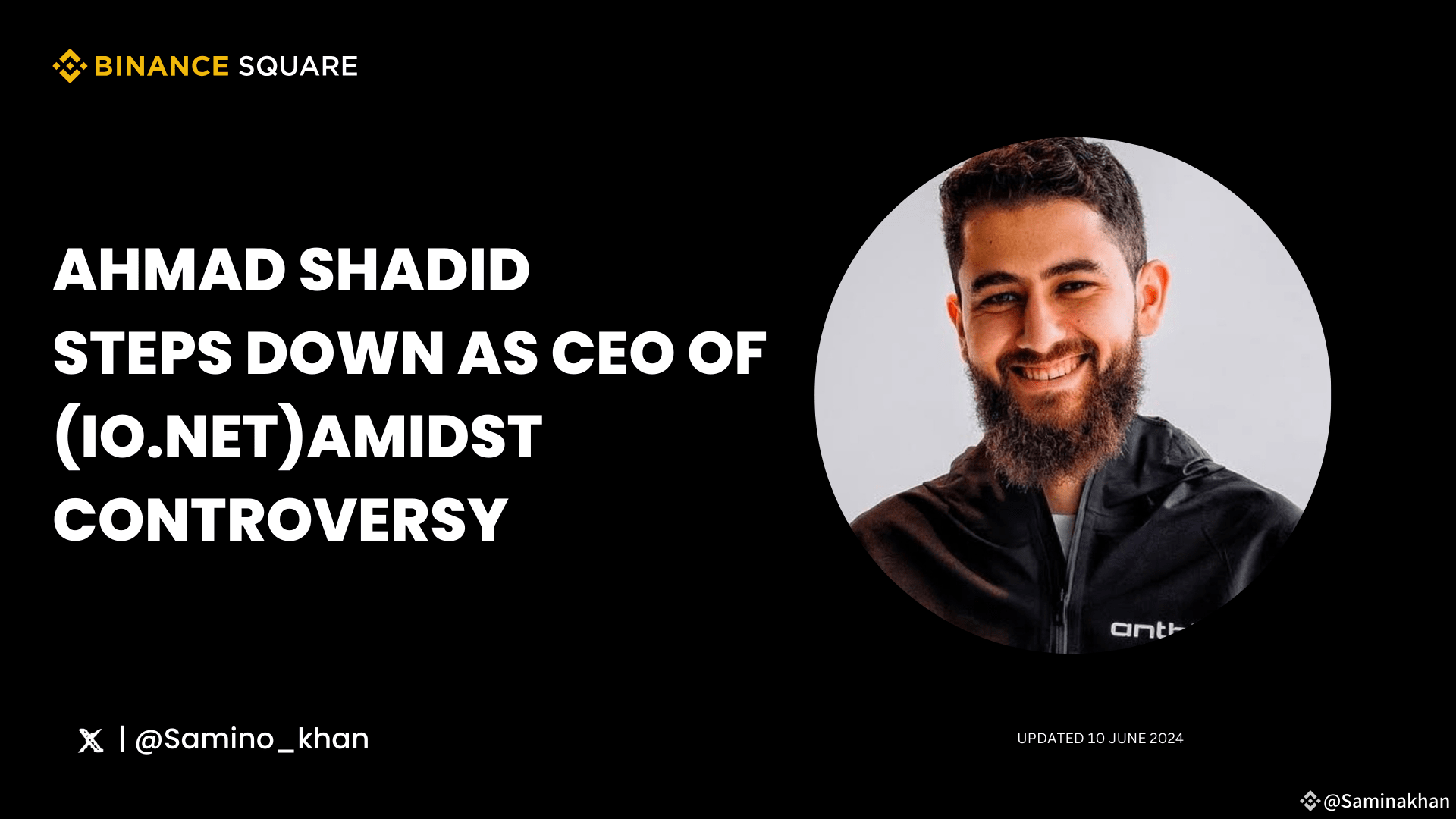 Ahmad Shadid steps down as CEO of (IO.NET) amidst controversy | Samina Khan  on Binance Square