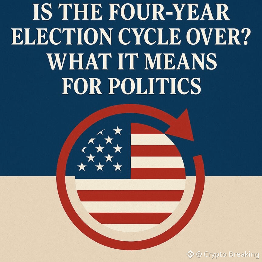 Is The Four-Year Election Cycle Over? What It Means For Politics