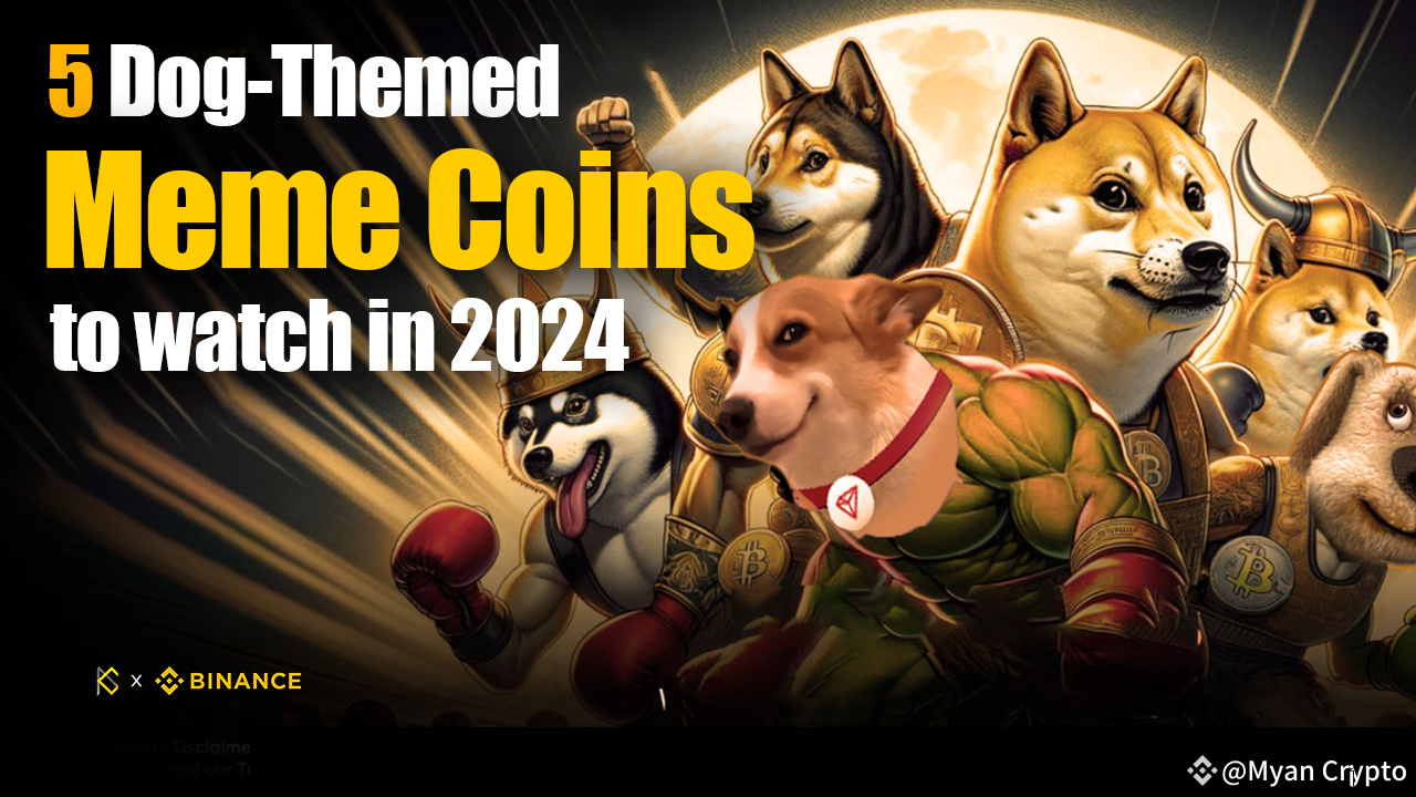 5 Dog-Themed Meme Coins to Watch in 2024 | Myan Crypto en Binance Square