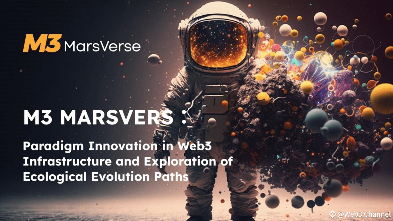 M3 MarsVers: Paradigm Innovation in Web3 Infrastructure and Exploration ...