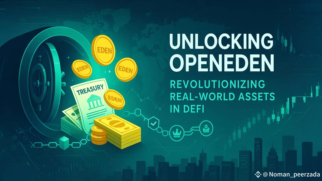 Unlocking OpenEden: Revolutionizing Real-World Assets in DeFi |  Noman_peerzada on Binance Square